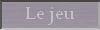 Le jeu